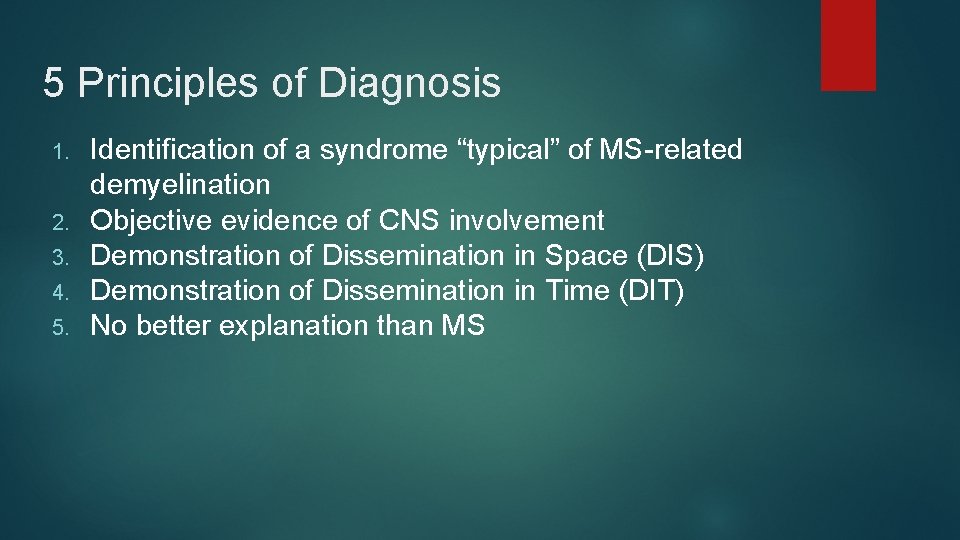 5 Principles of Diagnosis 1. 2. 3. 4. 5. Identification of a syndrome “typical”