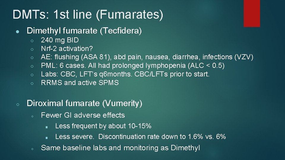 DMTs: 1 st line (Fumarates) ● Dimethyl fumarate (Tecfidera) ○ ○ ○ ○ 240