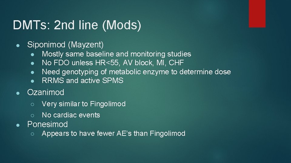 DMTs: 2 nd line (Mods) ● Siponimod (Mayzent) ● ● ● Mostly same baseline