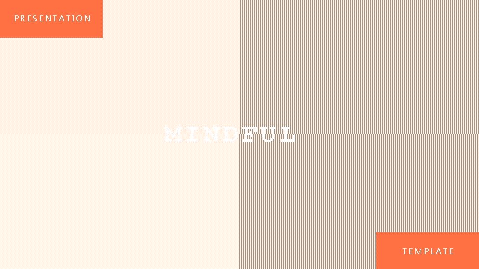 PRESENTATION MINDFUL TEMPLATE 