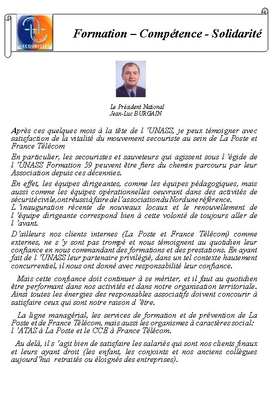Formation – Compétence - Solidarité Le Président National Jean-Luc BURGAIN Après ces quelques mois