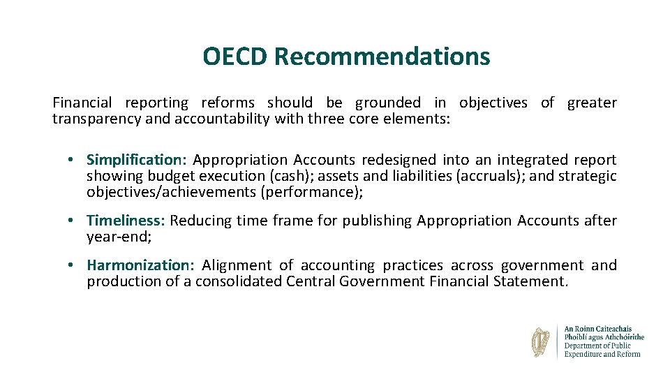 OECD Recommendations Financial reporting reforms should be grounded in objectives of greater transparency and