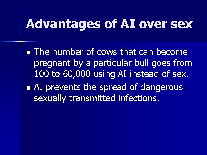 Advantages of AI over sex The number of cows that can become pregnant by Advantages of AI over sex The number of cows that can become pregnant by