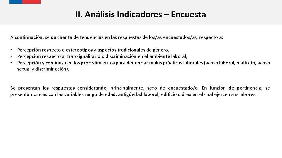 II. Análisis Indicadores – Encuesta A continuación, se da cuenta de tendencias en las