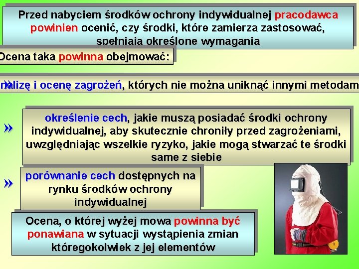 Przed nabyciem środków ochrony indywidualnej pracodawca powinien ocenić, czy środki, które zamierza zastosować, spełniają