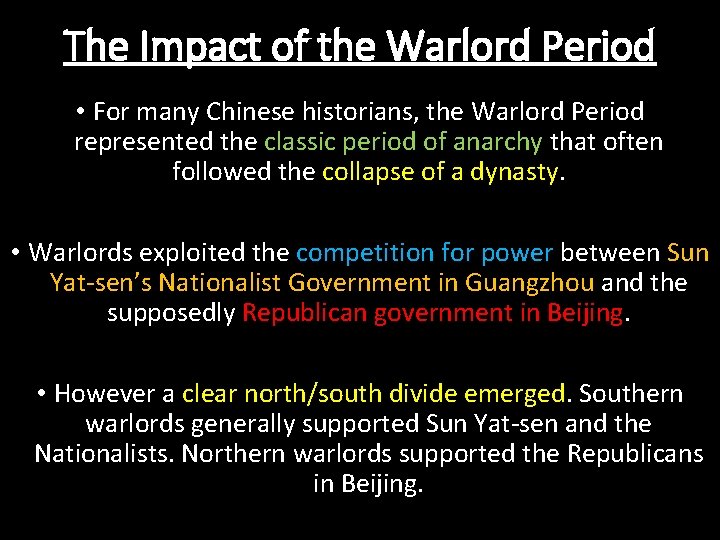 The Impact of the Warlord Period • For many Chinese historians, the Warlord Period