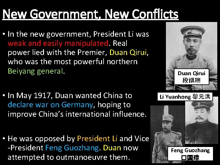 New Government, New Conflicts • In the new government, President Li was weak and