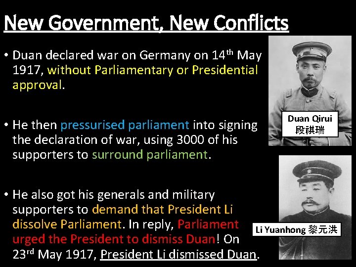 New Government, New Conflicts • Duan declared war on Germany on 14 th May