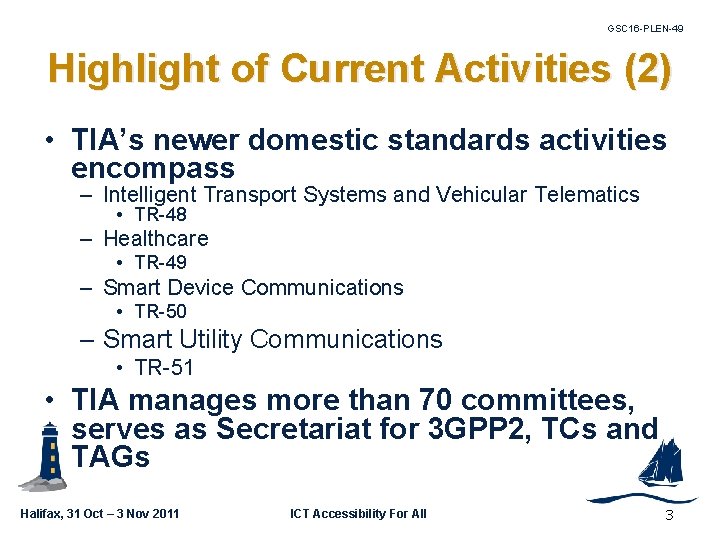 GSC 16 -PLEN-49 Highlight of Current Activities (2) • TIA’s newer domestic standards activities