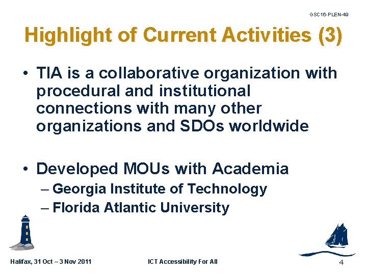 GSC 16 -PLEN-49 Highlight of Current Activities (3) • TIA is a collaborative organization