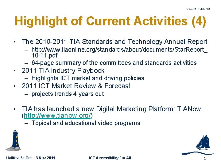 GSC 16 -PLEN-49 Highlight of Current Activities (4) • The 2010 -2011 TIA Standards