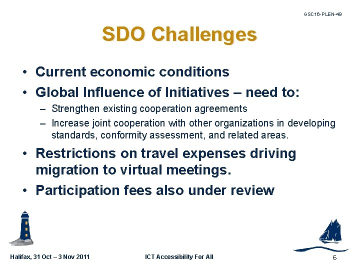 GSC 16 -PLEN-49 SDO Challenges • Current economic conditions • Global Influence of Initiatives