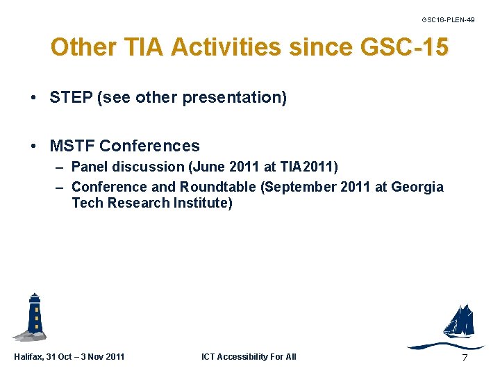 GSC 16 -PLEN-49 Other TIA Activities since GSC-15 • STEP (see other presentation) •