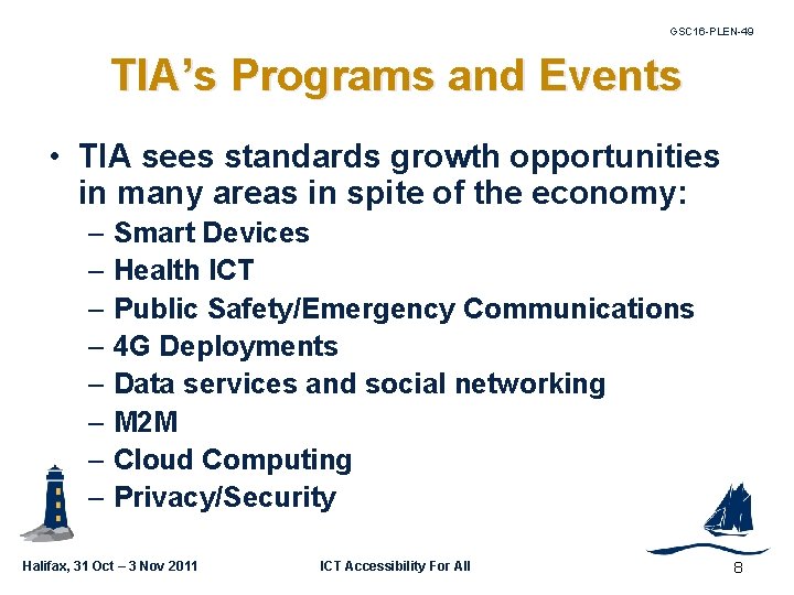 GSC 16 -PLEN-49 TIA’s Programs and Events • TIA sees standards growth opportunities in