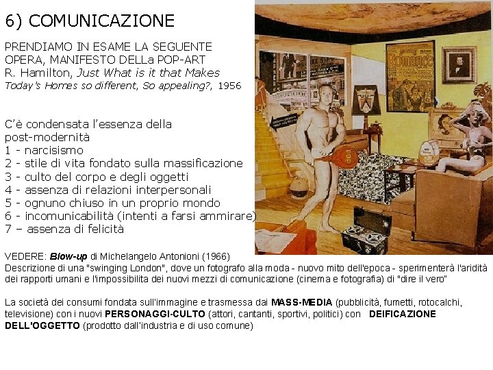 6) COMUNICAZIONE PRENDIAMO IN ESAME LA SEGUENTE OPERA, MANIFESTO DELLa POP-ART R. Hamilton, Just