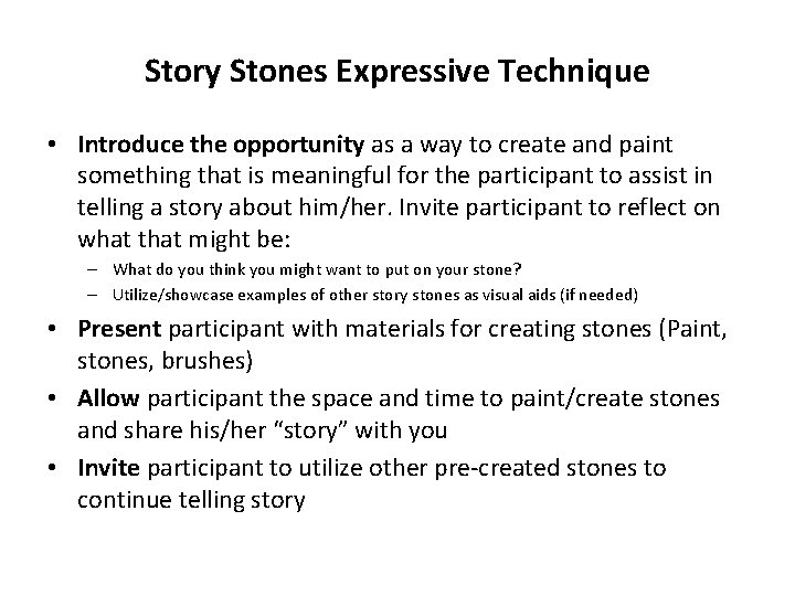 Story Stones Expressive Technique • Introduce the opportunity as a way to create and