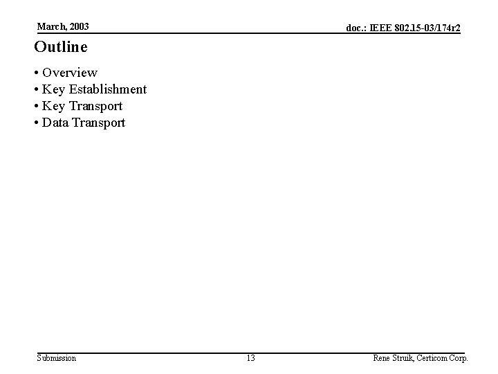 March, 2003 doc. : IEEE 802. 15 -03/174 r 2 Outline • Overview •