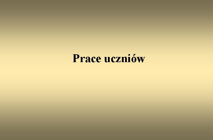 Prace uczniów 