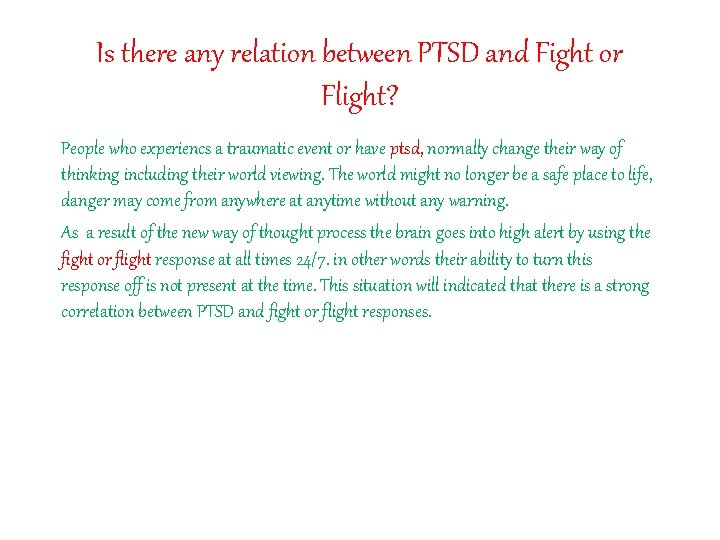 Is there any relation between PTSD and Fight or Flight? People who experiencs a