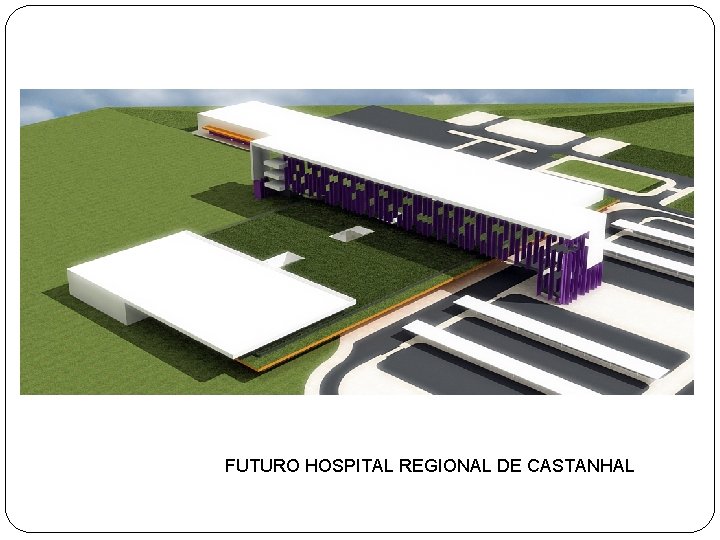 FUTURO HOSPITAL REGIONAL DE CASTANHAL 