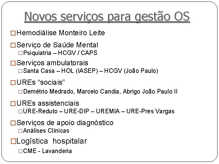 Novos serviços para gestão OS � Hemodiálise Monteiro Leite � Serviço de Saúde Mental