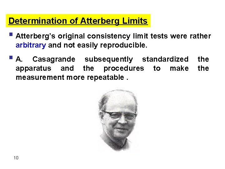 Determination of Atterberg Limits § Atterberg’s original consistency limit tests were rather arbitrary and