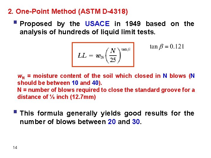 2. One-Point Method (ASTM D-4318) § Proposed by the USACE in 1949 based on