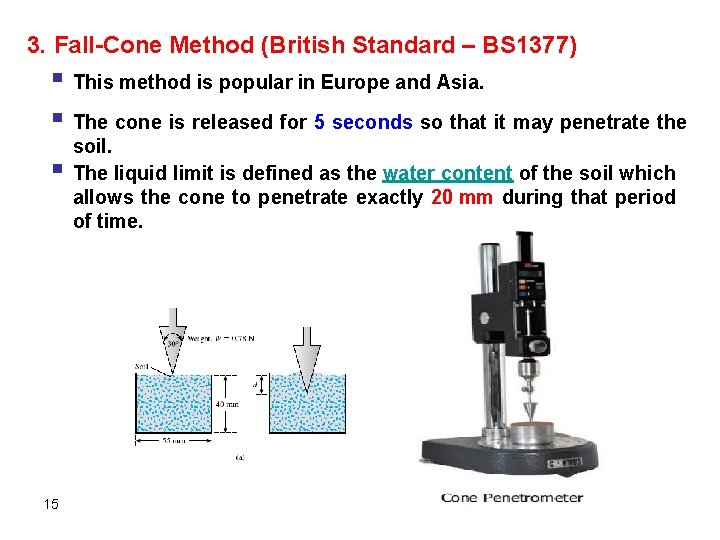 3. Fall-Cone Method (British Standard – BS 1377) § This method is popular in