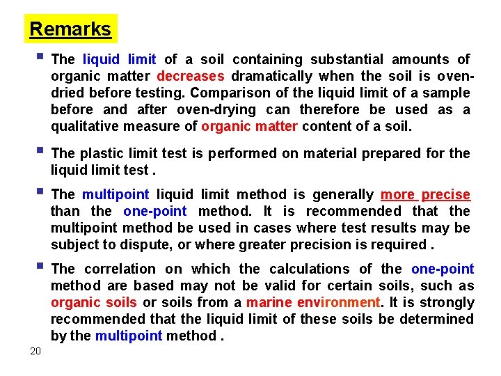 Remarks § The liquid limit of a soil containing substantial amounts of organic matter