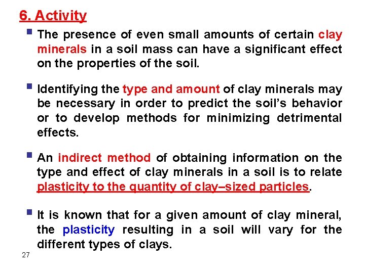 6. Activity § The presence of even small amounts of certain clay minerals in