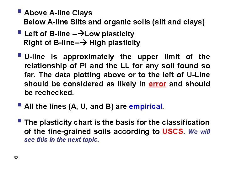 § Above A-line Clays Below A-line Silts and organic soils (silt and clays) §