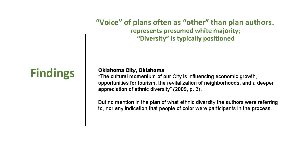 “Voice” of plans often as “other” than plan authors. represents presumed white majority; “Diversity”