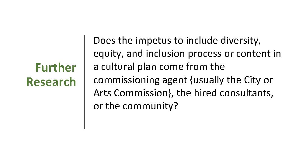 Further Research Does the impetus to include diversity, equity, and inclusion process or content