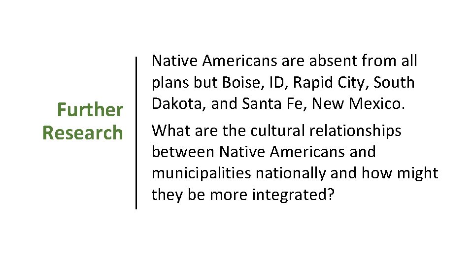 Further Research Native Americans are absent from all plans but Boise, ID, Rapid City,