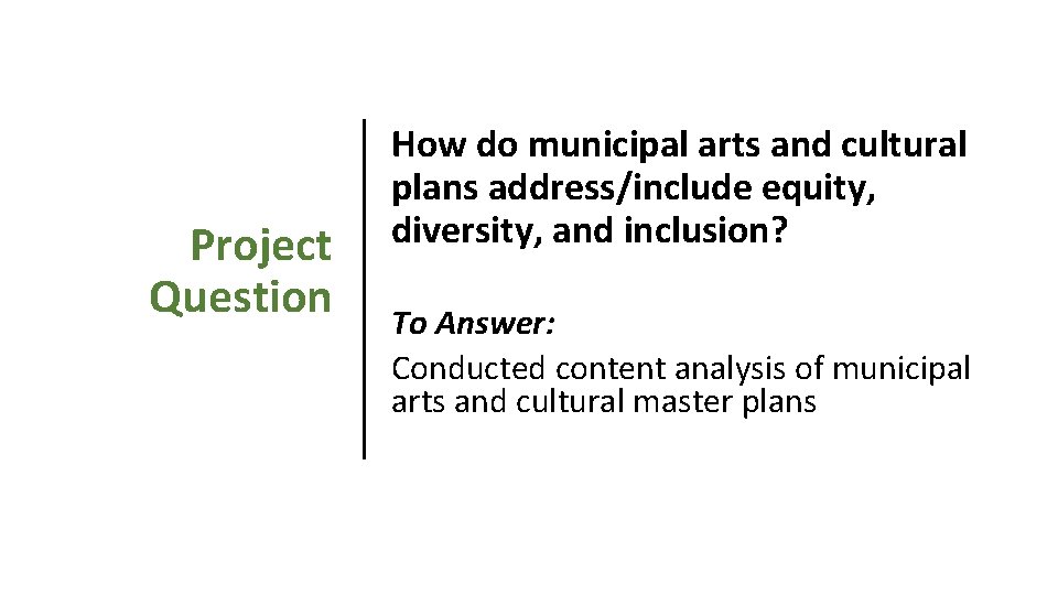 Project Question How do municipal arts and cultural plans address/include equity, diversity, and inclusion?