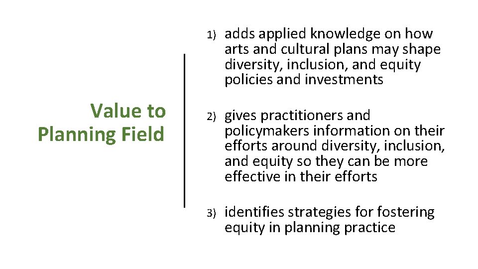 Value to Planning Field 1) adds applied knowledge on how arts and cultural plans