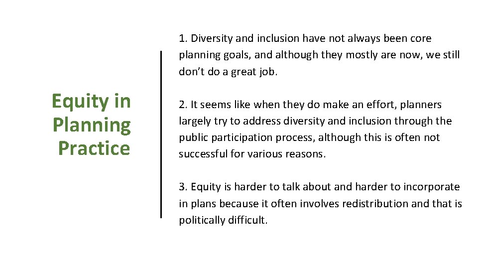 1. Diversity and inclusion have not always been core planning goals, and although they