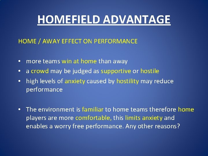 HOMEFIELD ADVANTAGE HOME / AWAY EFFECT ON PERFORMANCE • more teams win at home