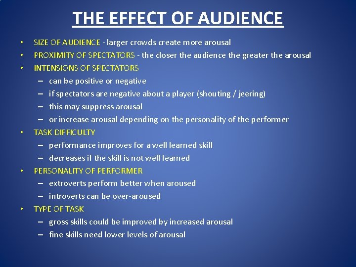 THE EFFECT OF AUDIENCE • • • SIZE OF AUDIENCE - larger crowds create