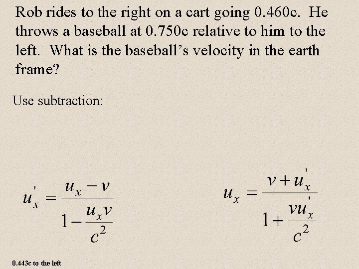 Rob rides to the right on a cart going 0. 460 c. He throws