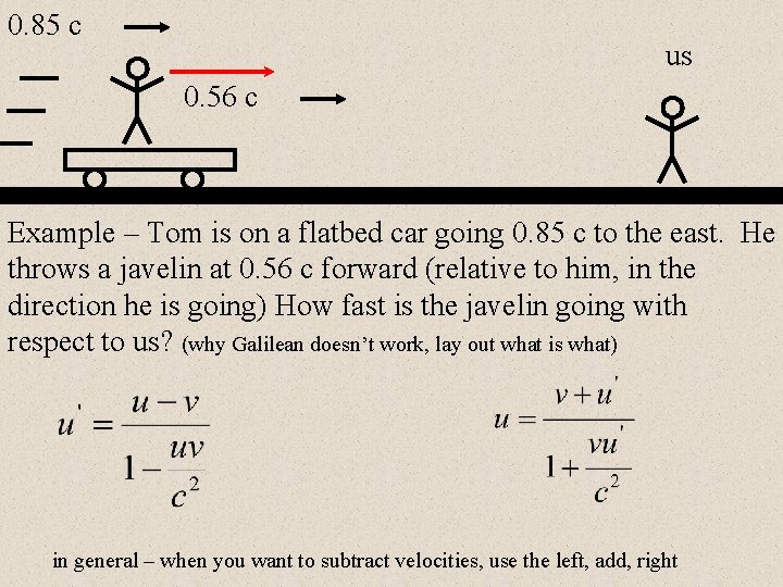 0. 85 c us 0. 56 c Example – Tom is on a flatbed
