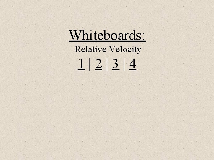 Whiteboards: Relative Velocity 1|2|3|4 