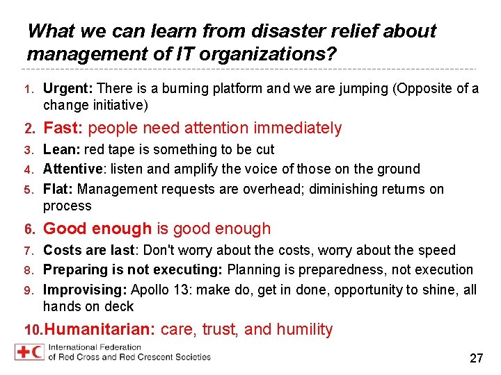 What we can learn from disaster relief about management of IT organizations? 1. Urgent: