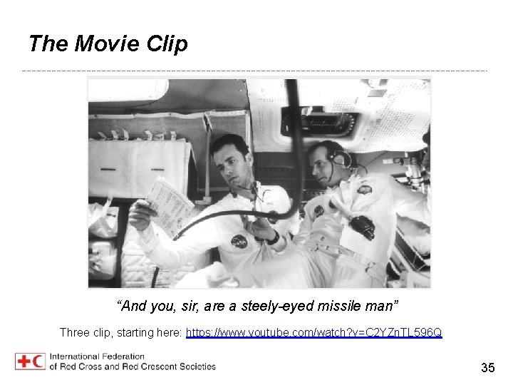 The Movie Clip “And you, sir, are a steely-eyed missile man” Three clip, starting