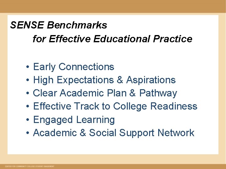 SENSE Benchmarks for Effective Educational Practice • • • Early Connections High Expectations &