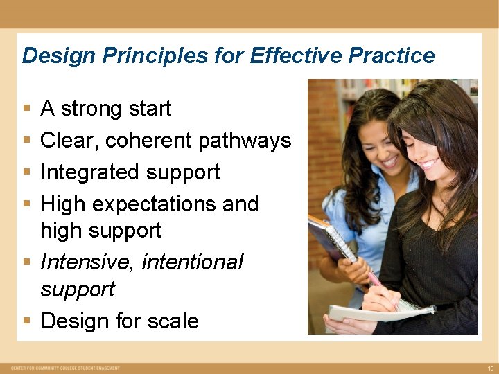 Design Principles for Effective Practice § § A strong start Clear, coherent pathways Integrated