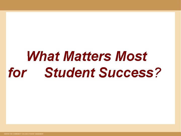 What Matters Most for Student Success? 