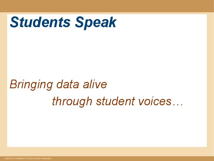 Students Speak Bringing data alive through student voices… 