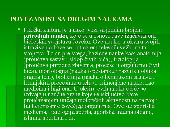 POVEZANOST SA DRUGIM NAUKAMA § Fizička kultura je u uskoj vezi sa jednim brojem