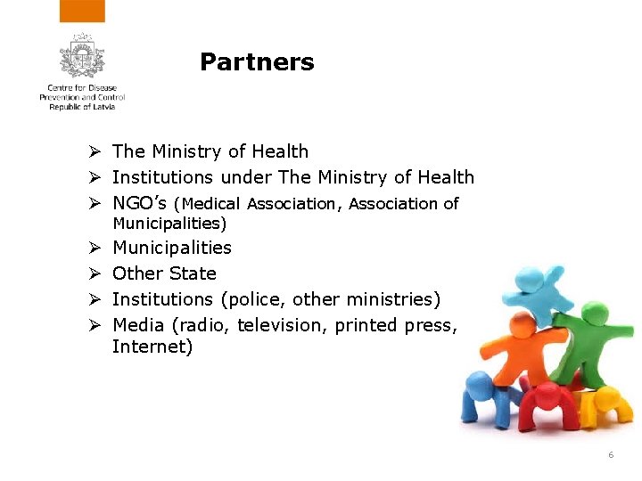 Partners Ø The Ministry of Health Ø Institutions under The Ministry of Health Ø